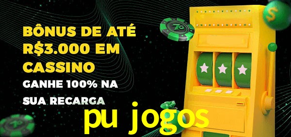 pu jogos melhor bônus de depósito